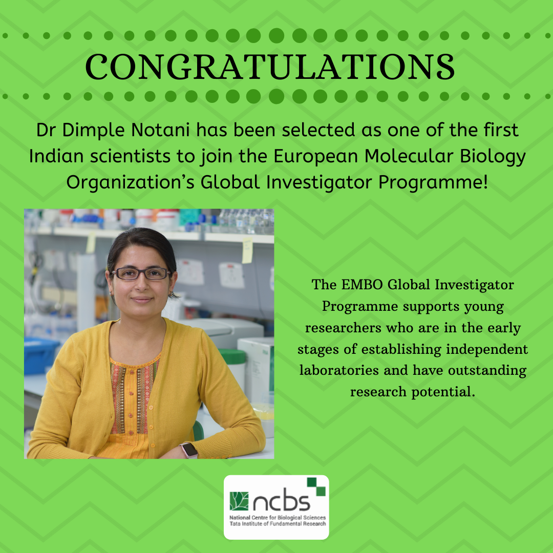 Congratulations! Dr Dimple Notani selected for EMBO Global Investigator Programme