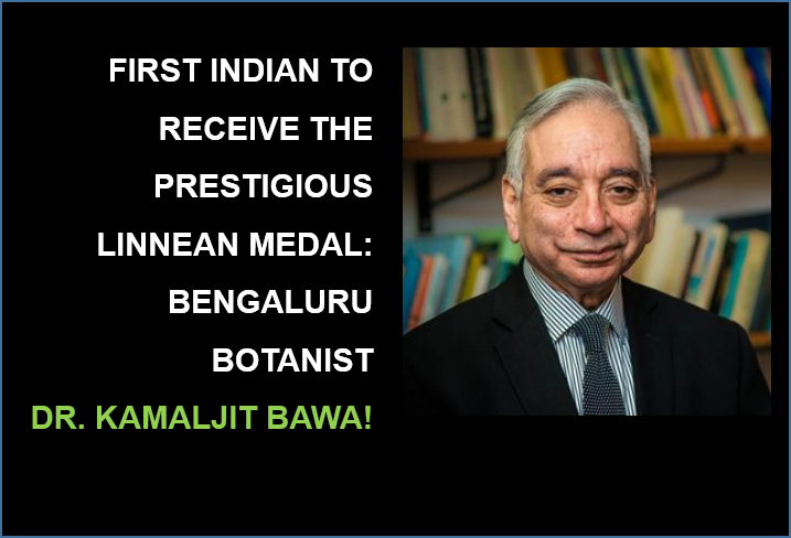 Dr. Kamaljit Bawa awarded the Linnean Medal 