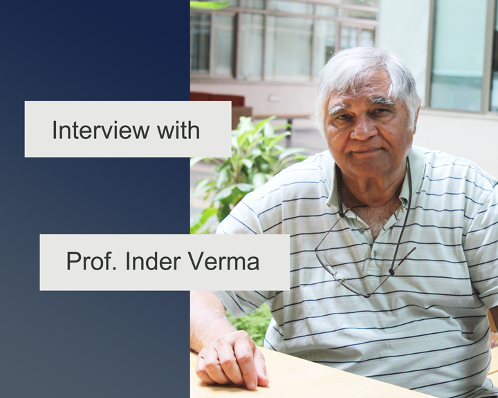 Interview with Prof. Inder Verma