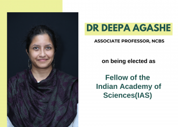 Dr Deepa Agashe elected as a Fellow of the Indian Academy of Sciences (IAS)