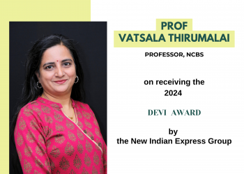 Professor Vatsala Thirumalai is the recipient of the 2024 Devi Award by The New Indian Express Group.