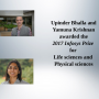 Upinder Bhalla and Yamuna Krishnan awarded the 2017 Infosys Prize for life sciences and physical sciences